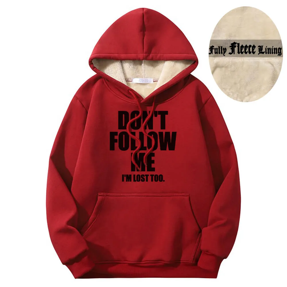 Don’t Follow Me I’m Lost Too Fleece Sherpa Hoodie