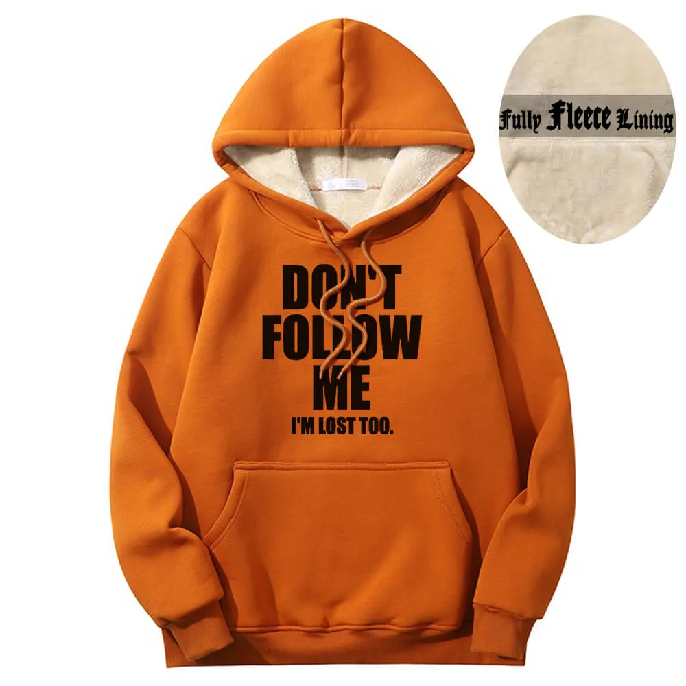 Don’t Follow Me I’m Lost Too Fleece Sherpa Hoodie