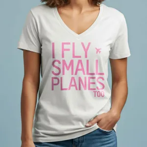 I Fly Small Planes - Women's V-Neck T-Shirt