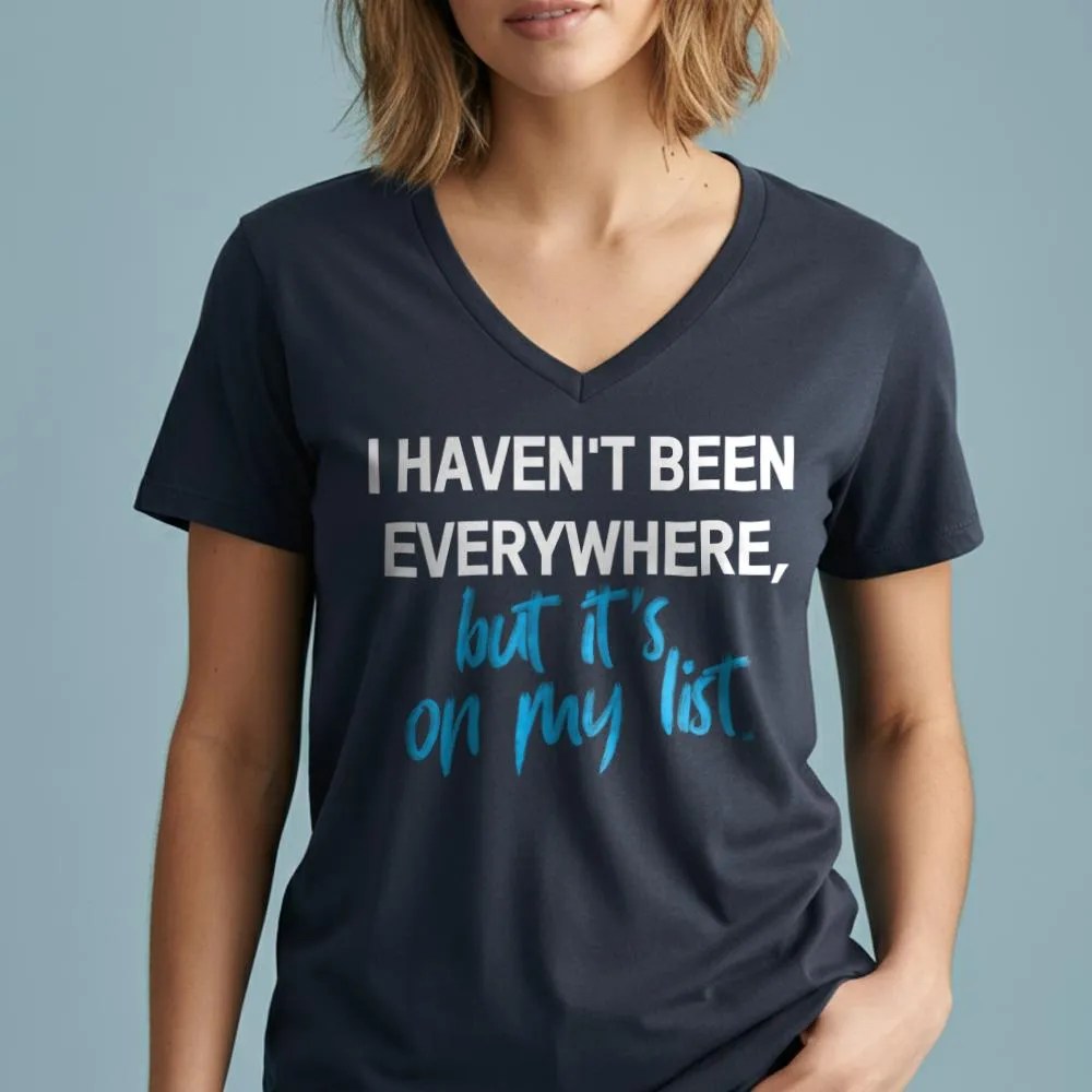 I Haven't Been - Women's V-Neck T-Shirt