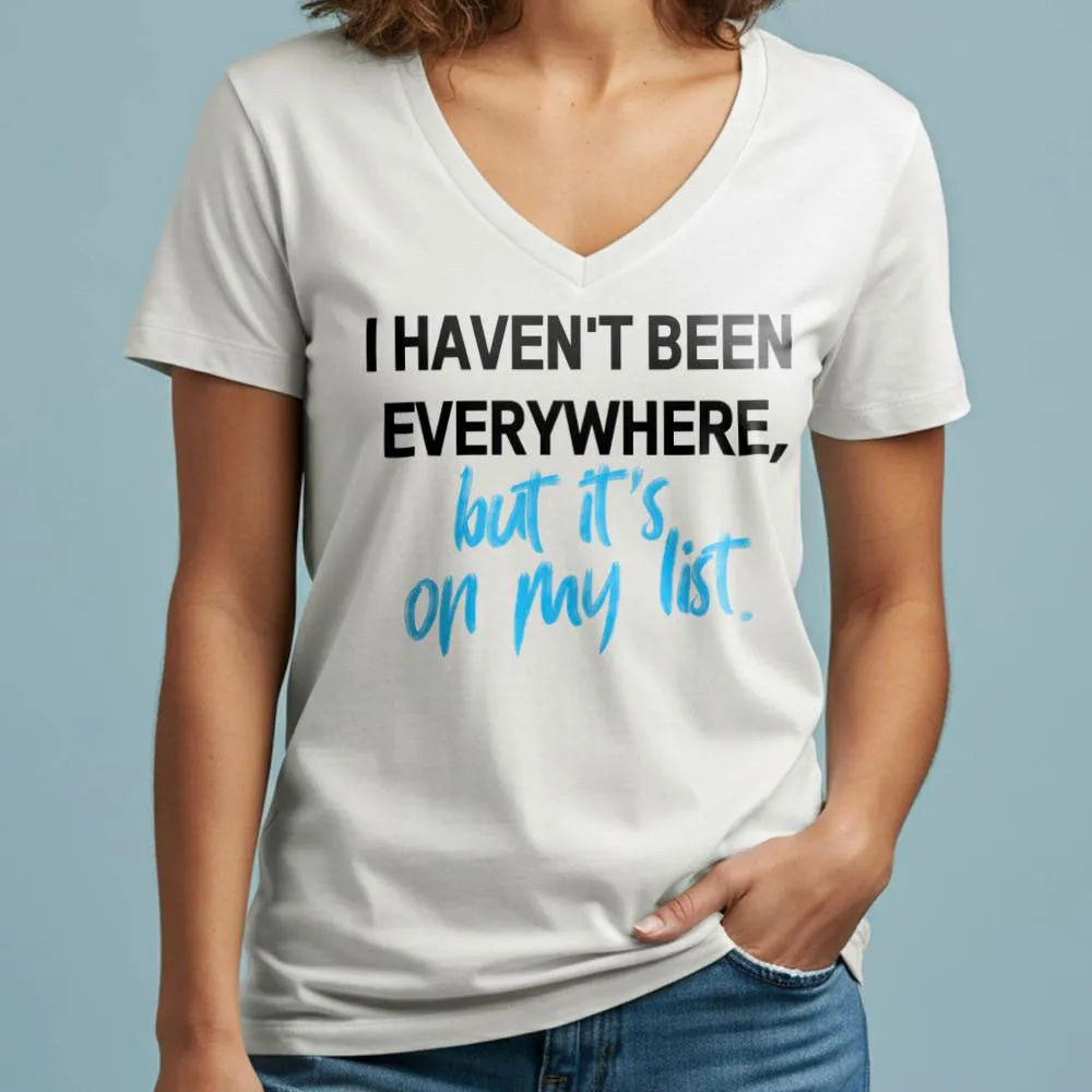 I Haven't Been - Women's V-Neck T-Shirt