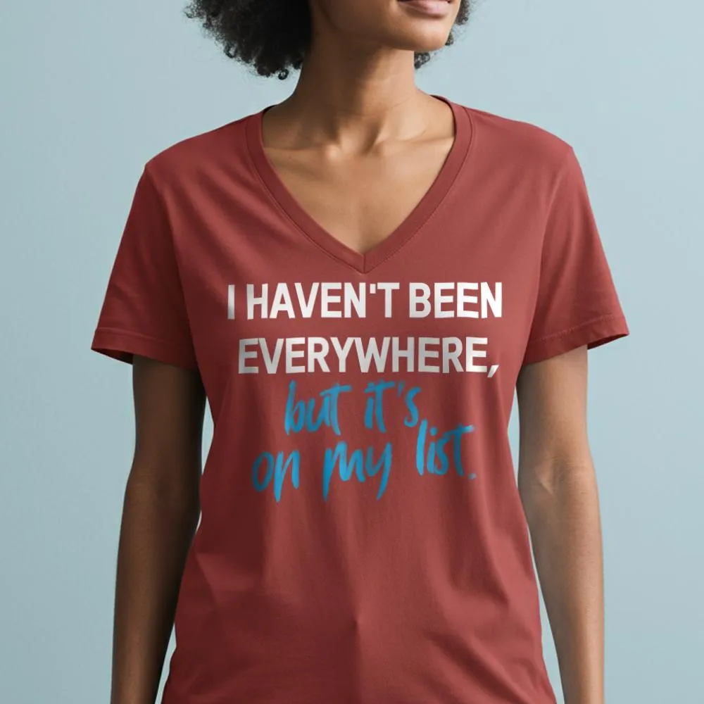 I Haven't Been - Women's V-Neck T-Shirt