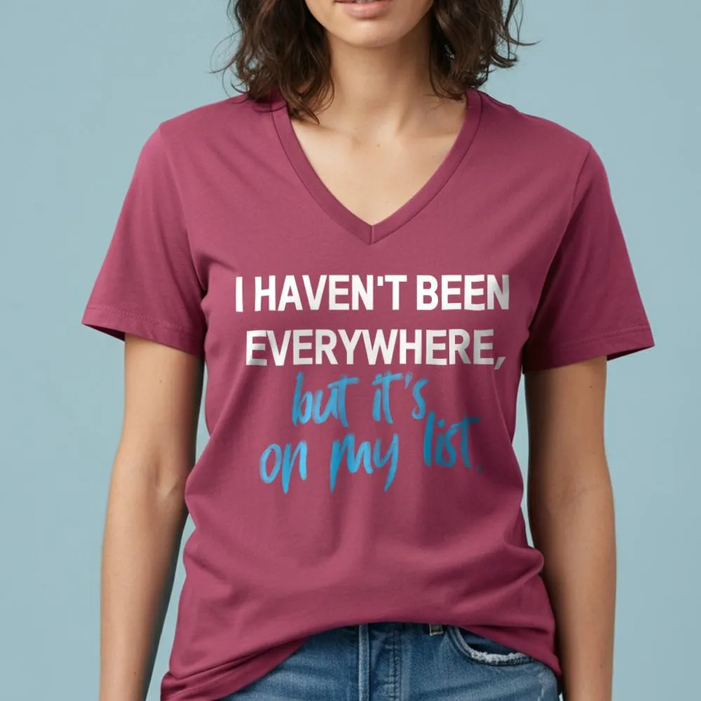 I Haven't Been - Women's V-Neck T-Shirt