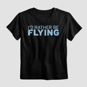 I'd Rather Be Flying - Kids T-Shirt