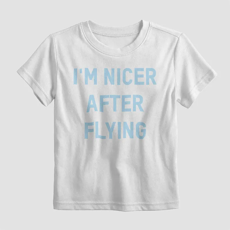 I'm Nicer After Flying - Kids T-Shirt