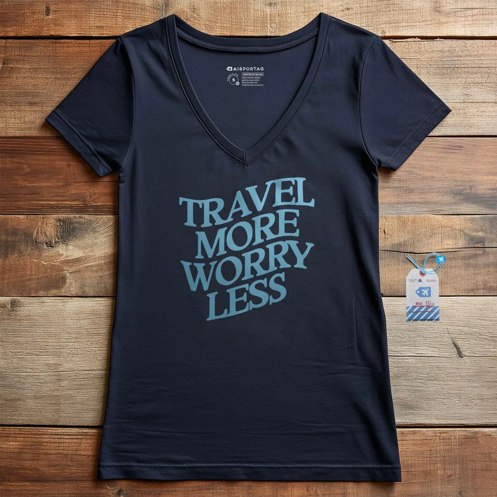 Travel More, Worry Less - Women's V-Neck T-Shirt