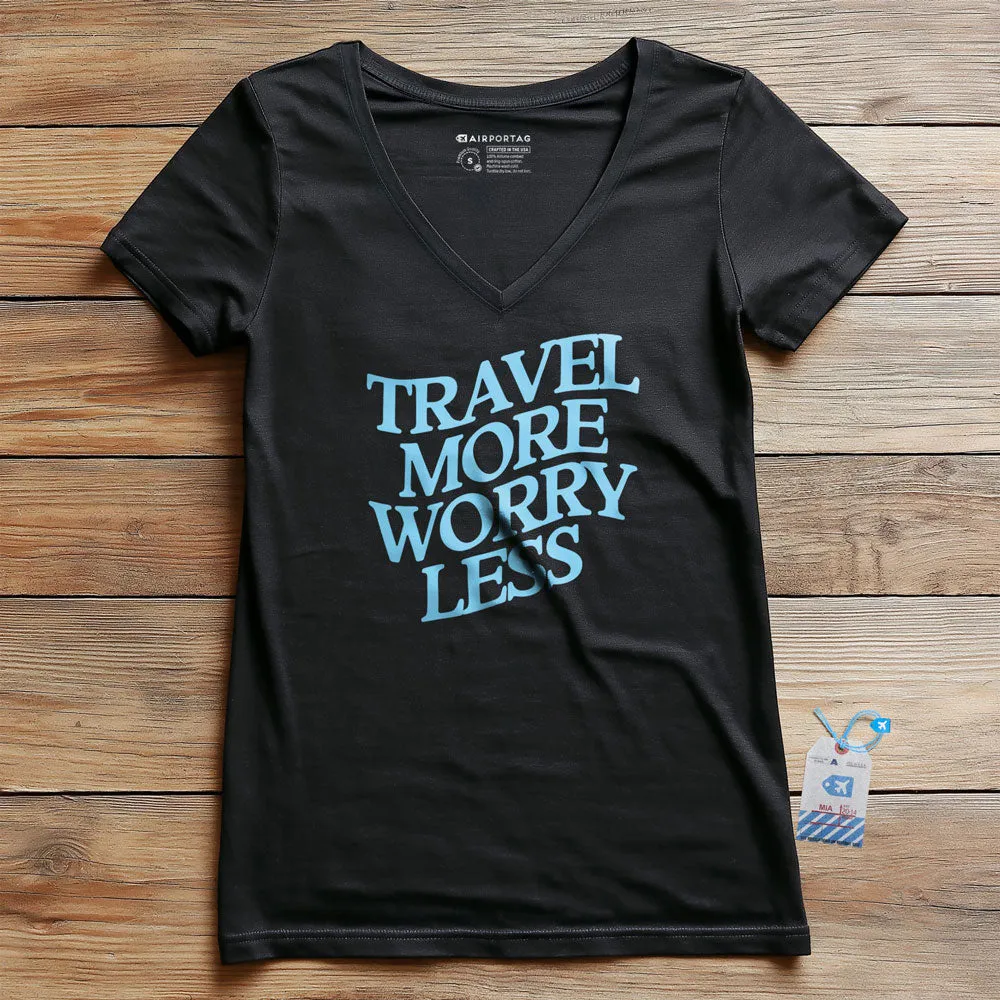 Travel More, Worry Less - Women's V-Neck T-Shirt